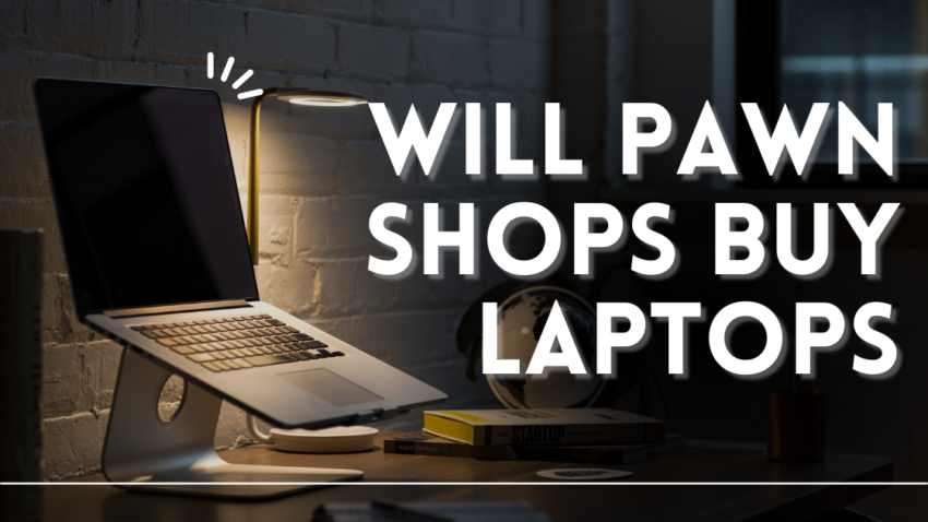 Will pawn shops buy laptops